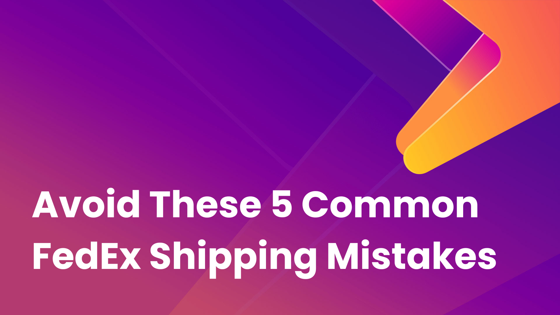 Avoid These Common FedEx Shipping Mistakes | Pack It Up Cibolo