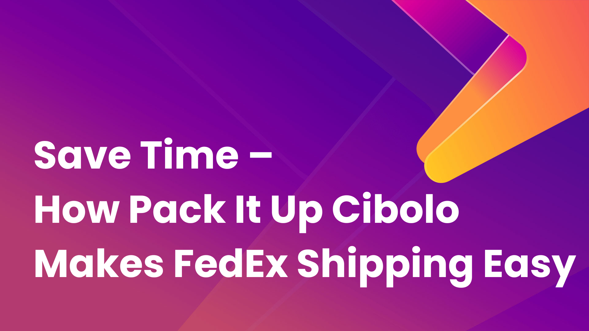 Save Time with FedEx Shipping at Pack It Up Cibolo | Fast, Local, Reliable